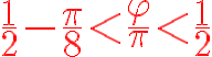 }{2}-\frac{\pi}{8}<\frac{\varphi}{\pi}<\frac{1}{2}.gif