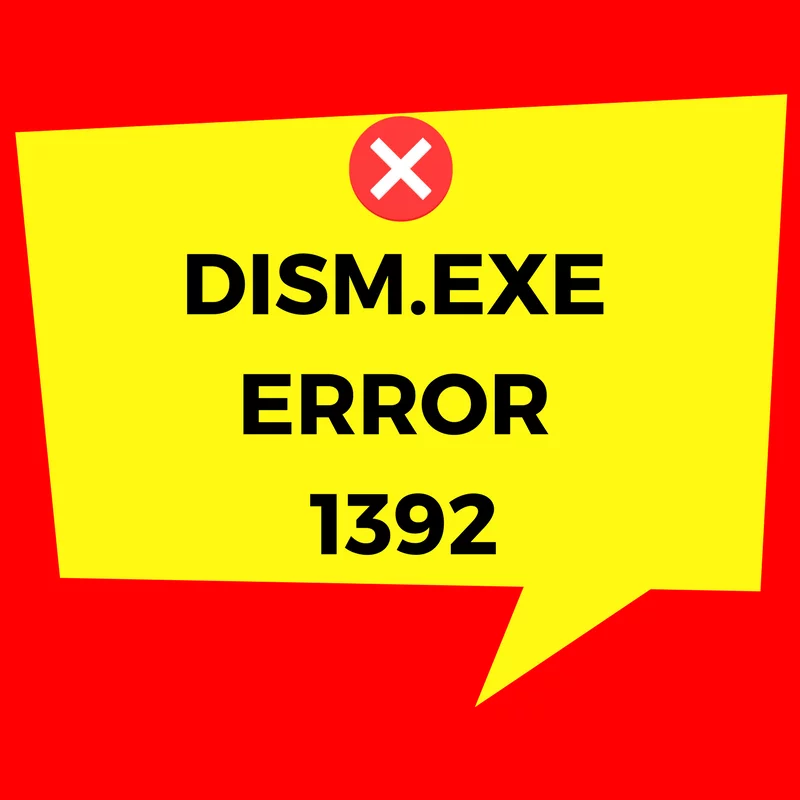 DISM.EXE-ERROR-1392.webp