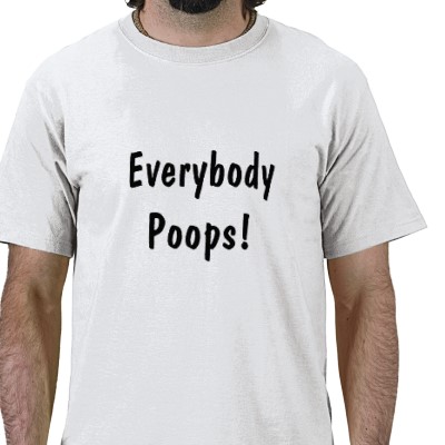 everybody_poops_tshirt-p235309993990298729qw9y_400.jpg