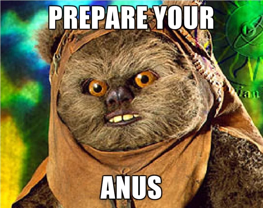 Rape-Ewok-PREPARE-YOUR-ANUS.webp